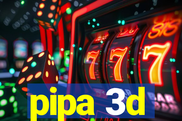 pipa 3d